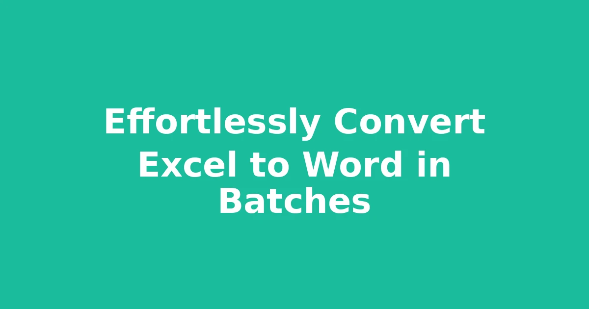 Effortlessly Convert Excel to Word in Batches
