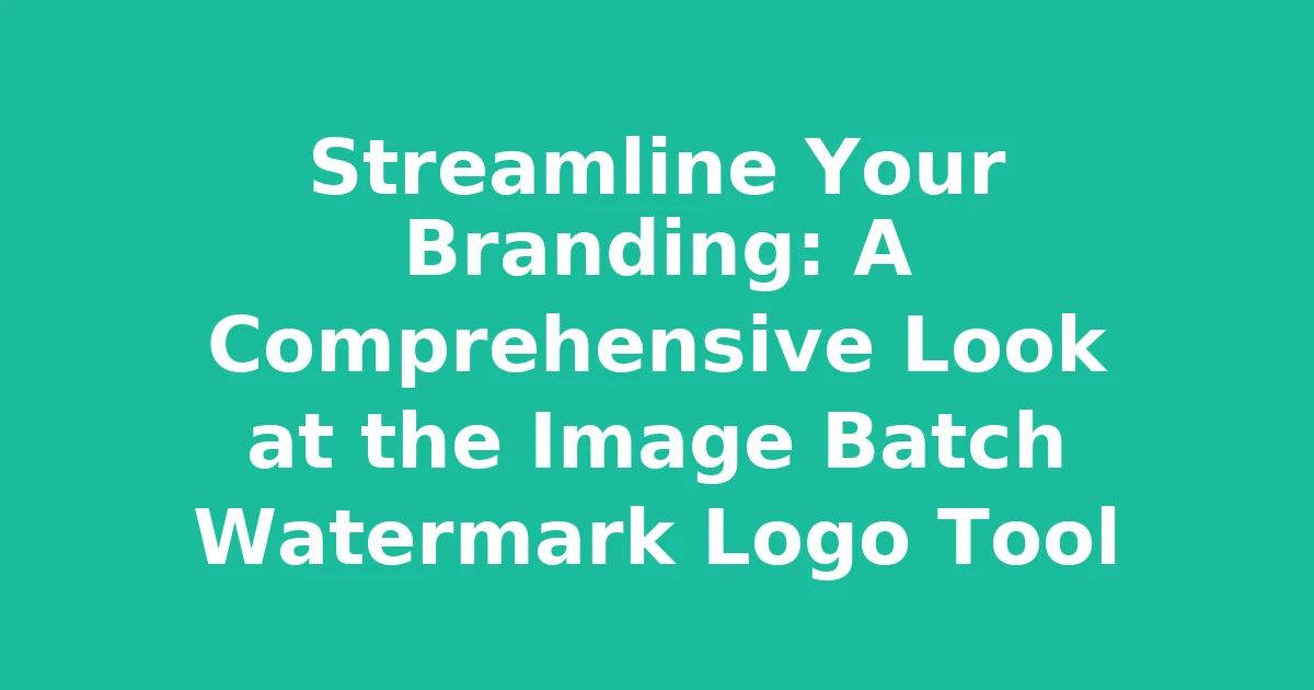Streamline Your Branding: A Comprehensive Look at the Image Batch Watermark Logo Tool
