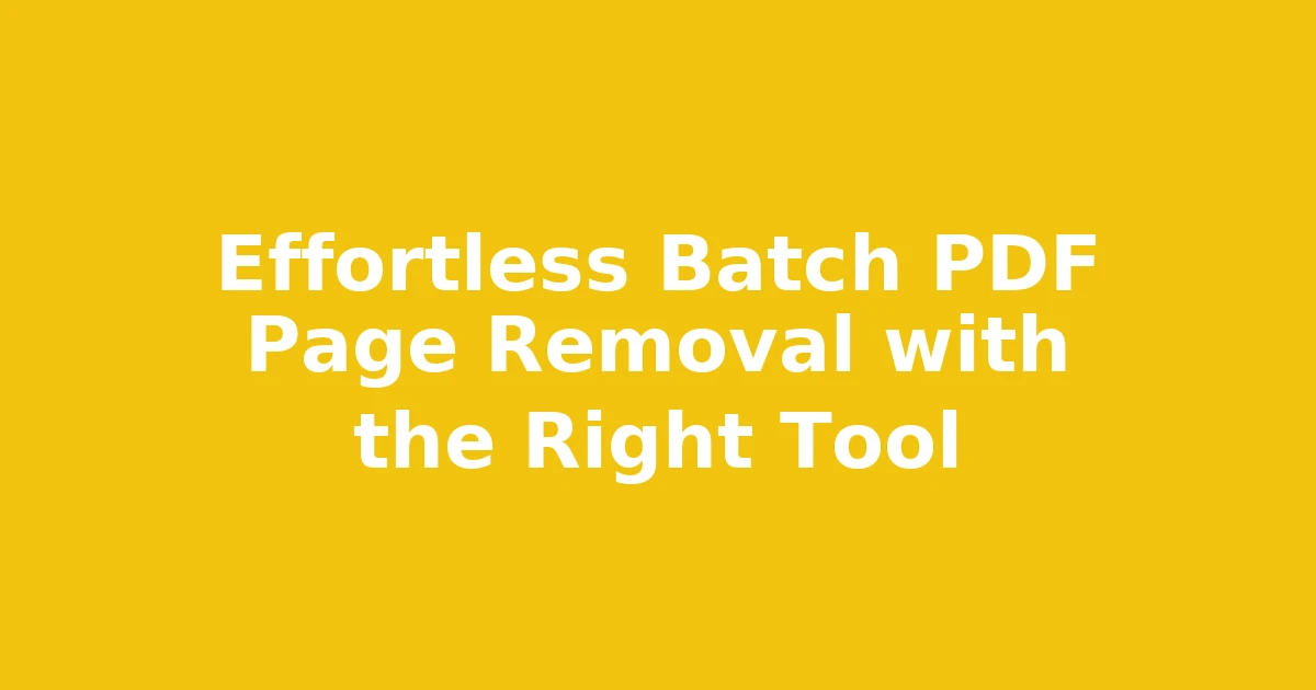 Effortless Batch PDF Page Removal with the Right Tool